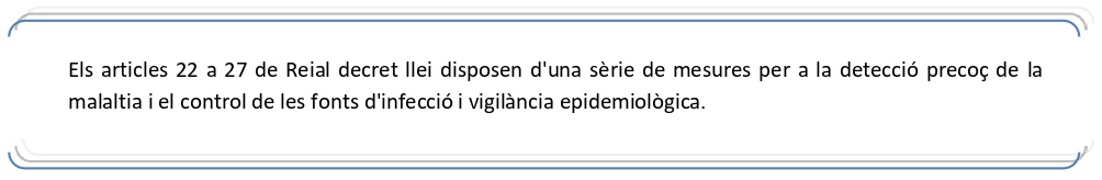 Detecció precoç, control de fonts d'infecció i vigilància epidemiològica.