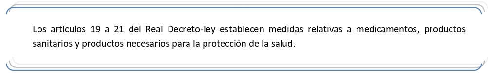 Medidas relativas a medicamentos, productos sanitarios y productos necesarios para la protección de la salud.