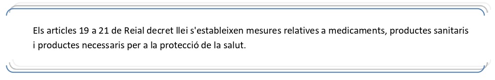 Mesures relatives a medicaments, productes sanitaris i productes necessaris per a la protecció de la salut